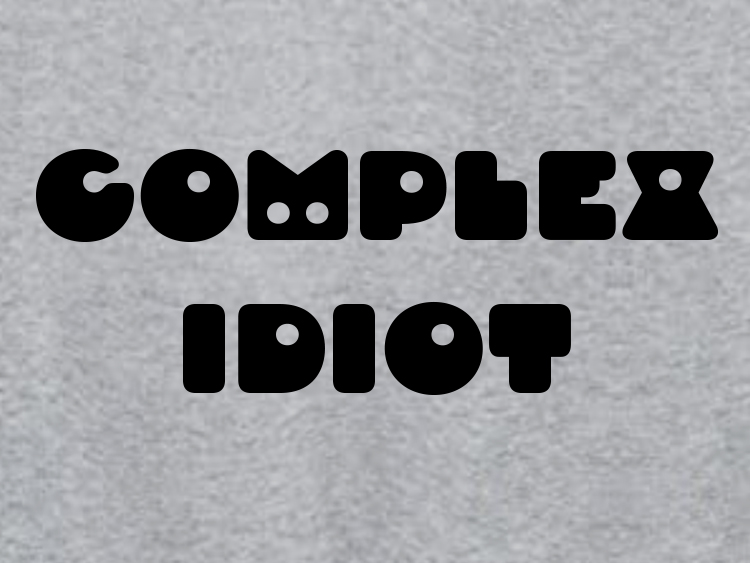 image of Complex idiot black