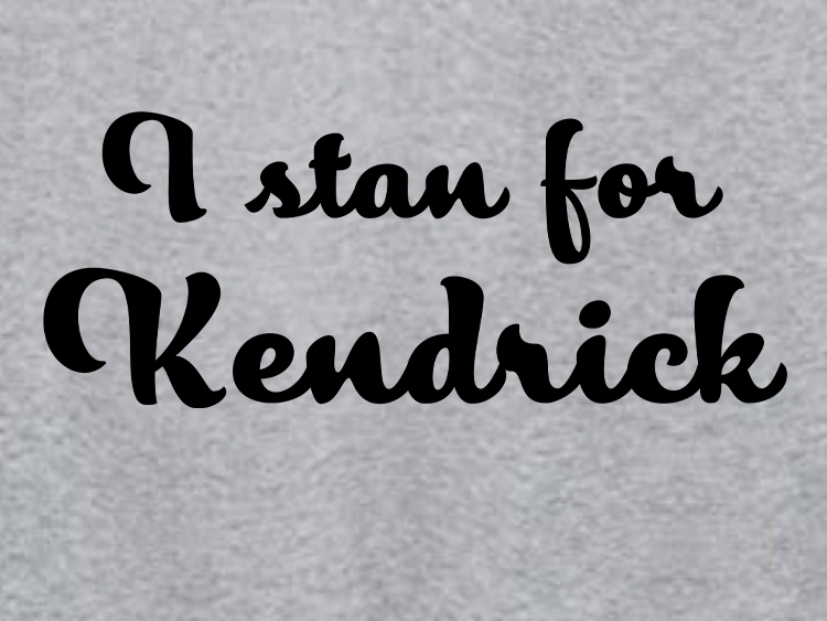 image of I stan for Kendrick - black